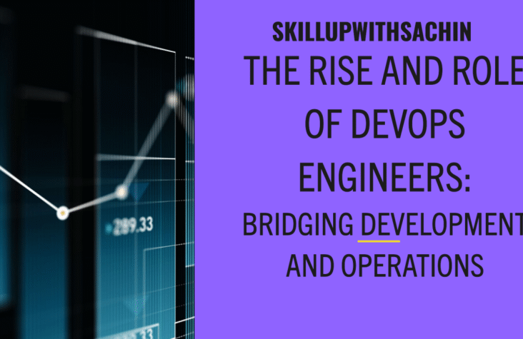 The Rise and Role of DevOps Engineers: Bridging Development and Operations